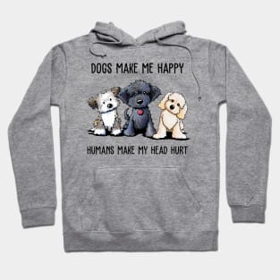 Dogs Make Me So Happy Hoodie